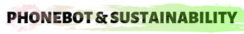Phonebot & Sustainability Image